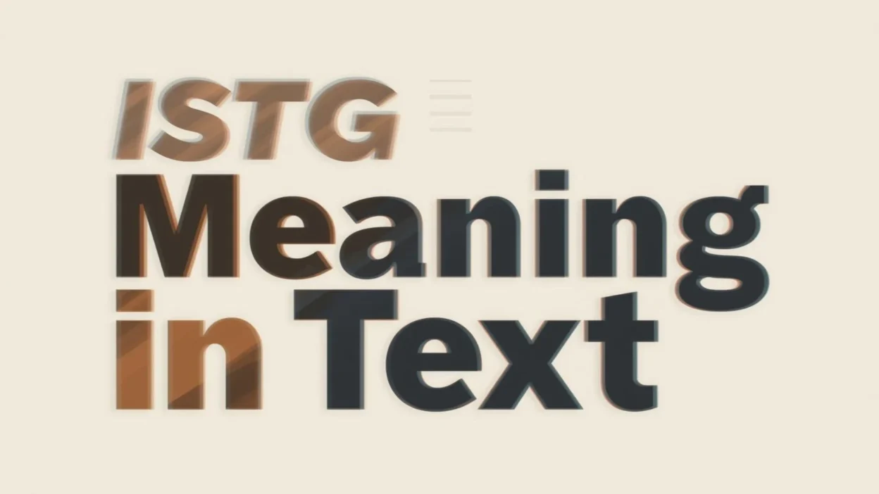ISTG Meaning in Text